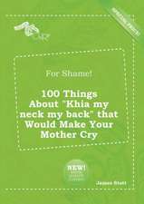 For Shame! 100 Things about Khia My Neck My Back That Would Make Your Mother Cry