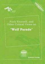 Fuck Yourself, and Other Critical Views on Wolf Parade