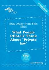 Stay Away from This Shit! What People Really Think about Private Law