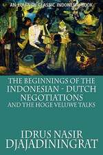 The Beginnings of the Indonesian-Dutch Negotiations and the Hoge Veluwe Talks