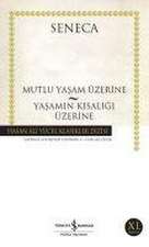 Mutlu Yasam Üzerine - Yasamin Kisaligi Üzerine