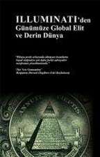 Illuminatiden Günümüze Global Elit ve Derin Dünya