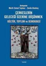 Cerkeslerin Gelecegi Üzerine Düsünmek Kültür, Toplum ve Demokrasi