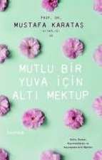 Mutlu Bir Yuva Icin Alti Mektup