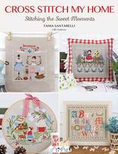 Cross Stitch My Home – Stitching the Sweet Moments