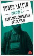 Efendi 2 - Beyaz Müslümanlarin Büyük Sirri