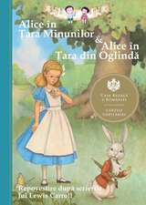 Alice în Ţara Minunilor & Alice în Ţara din Oglindă. : Repovestire după scrierile lui Lewis Carroll.