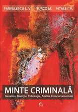 Minte criminală: Genetica, Biologia, Psihologia, Analiza Comportamentala