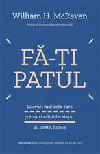 Fă-ți patul: Lucruri mărunte care pot să-ți schimbe viața... și, poate, lumea