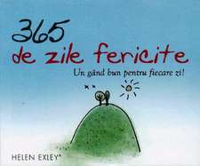 365 DE ZILE FERICITE