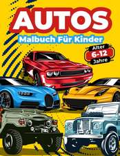 Books, A: Autos-Malbuch Für Kinder Von 6-12 Jahren