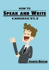 How to Speak and Write Correctly