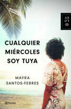 Cualquier Miercoles Soy Tuya