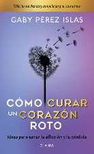 Cómo Curar Un Corazón Roto. 10 Aniversario