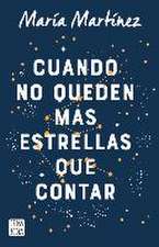 Cuando No Queden Más Estrellas Que Contar / When There Aren't Any Stars Left to Count (a Novel)