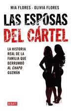 Las Esposas del Cartel: Una Historia Verdadera de Decisiones Mortales, Amor Indestructible Y La Caída del Chapo / Cartel Wives: A True Story of Deadly