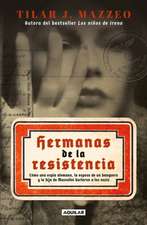 Hermanas de la Resistencia / Sisters in Resistance: How a German Spy, a Banker's Wife, and Mussolini's Daughter Outwitted the Nazis