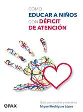 Cmo educar a nios con Dficit de atencin