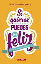 Si Quieres Puedes Ser Feliz