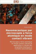 Nanomecanique par microscopie a force atomique en mode contact vibrant