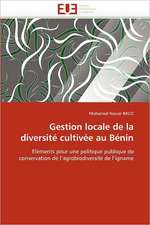 Gestion Locale de La Diversite Cultivee Au Benin