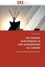 Les Nations Autochtones Et Non-Autochtones Au Canada: Une Incitation Au Risque?