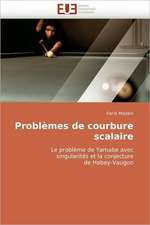 Problemes de Courbure Scalaire