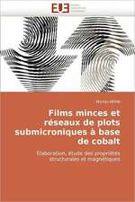 Films Minces Et Reseaux de Plots Submicroniques a Base de Cobalt