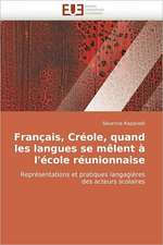 Français, Créole, quand les langues se mêlent à l'école réunionnaise