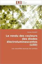 Le Rendu Des Couleurs Des Diodes Electroluminescentes (Led): Milieu Xvieme Debut Xxeme Siecle