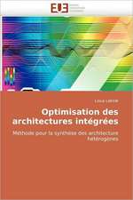 Optimisation Des Architectures Integrees: Du Savoir de Reference Au Savoir Appris