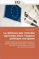 La défense des intérêts agricoles dans l'espace politique européen