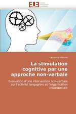 La Stimulation Cognitive Par Une Approche Non-Verbale