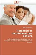 Retention Et Recrutement Des Seniors: Le Role Des Comportements de Sante