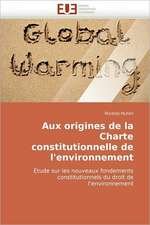 Aux Origines de La Charte Constitutionnelle de L''Environnement