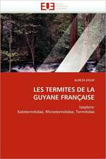 Les Termites de La Guyane Francaise