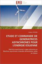 Etude Et Commande de Generatrices Asynchrones Pour L'Energie Eolienne