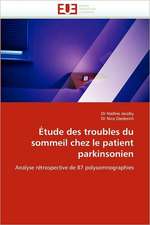 Etude Des Troubles Du Sommeil Chez Le Patient Parkinsonien