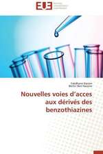 Nouvelles Voies D'Acces Aux Derives Des Benzothiazines