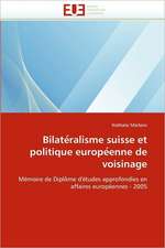 Bilatéralisme suisse et politique européenne de voisinage