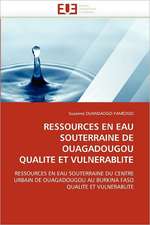 Ressources En Eau Souterraine de Ouagadougou Qualite Et Vulnerablite