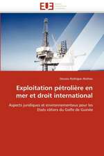 Exploitation Petroliere En Mer Et Droit International: Integration Economique, Instabilite Et Vulnerabilite Sociale