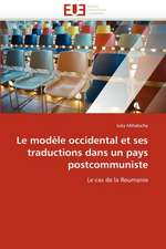 Le Modele Occidental Et Ses Traductions Dans Un Pays Postcommuniste