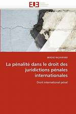 La Penalite Dans Le Droit Des Juridictions Penales Internationales: Independance Ou Correspondance