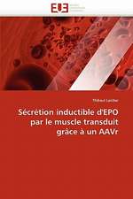 Secretion Inductible D''Epo Par Le Muscle Transduit Grace a Un Aavr