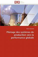 Pilotage Des Systemes de Production Vers La Performance Globale