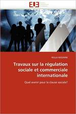 Travaux Sur La Regulation Sociale Et Commerciale Internationale