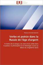 Verbe Et Poesie Dans La Russie de L'Age D'Argent