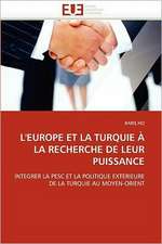 L''Europe Et La Turquie a la Recherche de Leur Puissance