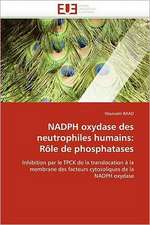 NADPH oxydase des neutrophiles humains: Rôle de phosphatases